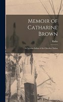 Memoir of Catharine Brown