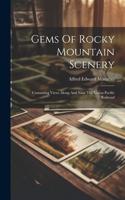 Gems Of Rocky Mountain Scenery