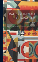 Traits of Indian Character: As Generally Applicable to the Aborigines of North America