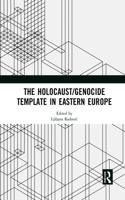 Holocaust/Genocide Template in Eastern Europe