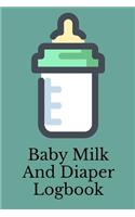 Baby Milk And Diaper Logbook: 90 Day Milk and Dirty Diaper Log