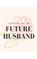 Letters to My Future Husband