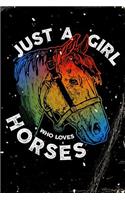 Notebook: Just a Girl who Loves Horses - Blank Lined Journal For College Students Who Loves Horses - 6x9 inches, 120 pages - Distressed Style