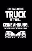 Tag ohne Truck? Unmöglich!