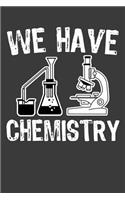 We Have Chemistry