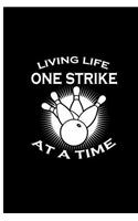 Living Life One Strike At a Time: Bowling Gamr Perfect Gift Dot Grid Notebook/Journal (6x9)