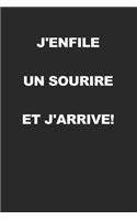 J'enfile Un Sourire Et J'arrive!