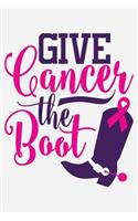 Give cancer the boot