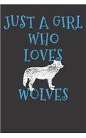 Wolves Notebook: Vintage Just A Girl Who Loves Wolves Wolf Zoo Wild Gift 6x9 College Ruled 120 Pages Student Teacher School
