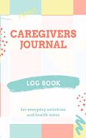 Caregivers Journal - Log Book For Every Day Activities And Health Notes