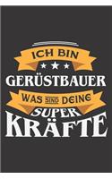 Ich Bin Gerüstbauer Was Sind Deine Superkräfte?: DIN A5 6x9 I 120 Seiten I Blanko I Notizbuch I Notizheft I Notizblock I Geschenk I Geschenkidee