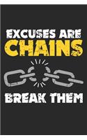 Excuses are Chains Break Them