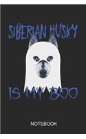 Siberian Husky Is My Boo Notebook
