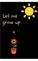 Let Me Grow Up