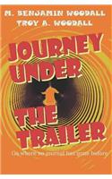 Journey Under the Trailer