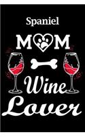 Spaniel Mom Wine Lover: Fun Dog Themed Notebook Journal. Matte Soft Cover with 120 Pages