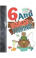 6 And Hooked On Fishing: Catching Fish Doodling & Drawing Art Journal Book Sketchbook For Boys And Girls