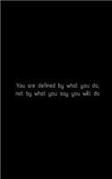 You are defined by what you do, not by what you say you will do: A little book to write down all of your hopes and dreams and to plan each step you will take to make them a reality