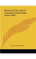 Memoir Of The Life Of Lieutenant-General John Fraser (1862)