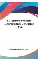 Veritable Politique Des Personnes De Qualite (1788)