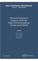 Chemical Processes in Inorganic Materials: : Volume 272: Metal and Semiconductor Clusters and Colloids