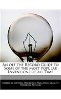 An Off the Record Guide to Some of the Most Popular Inventions of All Time