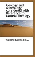 Geology and Mineralogy Considered with Reference to Natural Theology