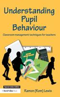 Understanding Pupil Behaviour: Classroom Management Techniques for Teachers