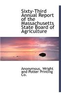 Sixty-Third Annual Report of the Massachusetts State Board of Agriculture