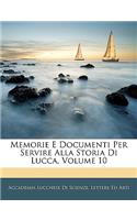 Memorie E Documenti Per Servire Alla Storia Di Lucca, Volume 10