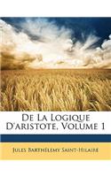 de la Logique d'Aristote, Volume 1