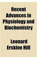 Recent Advances in Physiology and Biochemistry