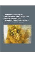 Abhandlung Uber Die Chirurgischen Krankheiten Und Uber Die Dabey Angezeigten Operationen (4)