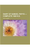 Diary of Samuel Pepys - Complete 1660 N.S.