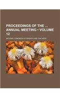 Proceedings of the Annual Meeting (Volume 12)