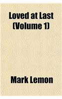 Loved at Last (Volume 1): (English)