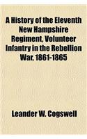 A History of the Eleventh New Hampshire Regiment, Volunteer Infantry in the Rebellion War, 1861-1865