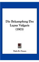 Bekampfung Des Lupus Vulgaris (1903)