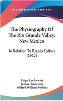 The Physiography of the Rio Grande Valley, New Mexico