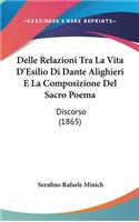 Delle Relazioni Tra La Vita D'Esilio Di Dante Alighieri E La Composizione del Sacro Poema