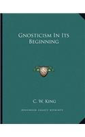Gnosticism in Its Beginning