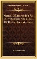 Manual Of Instruction For The Volunteers And Militia Of The Confederate States