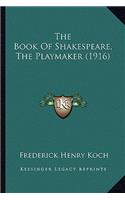 Book of Shakespeare, the Playmaker (1916)