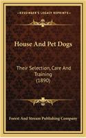 House and Pet Dogs