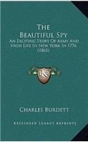 The Beautiful Spy: An Exciting Story Of Army And High Life In New York In 1776 (1865)