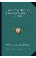 Biography of Francois Magendie (1908)