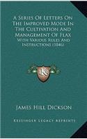 A Series of Letters on the Improved Mode in the Cultivation and Management of Flax