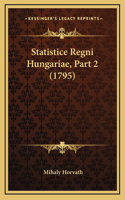 Statistice Regni Hungariae, Part 2 (1795)