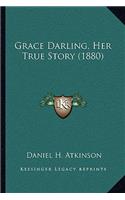 Grace Darling, Her True Story (1880)