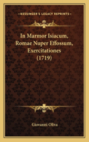 In Marmor Isiacum, Romae Nuper Effossum, Exercitationes (1719): (Latin)